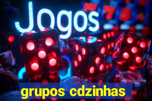 grupos cdzinhas